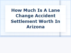 Determining Arizona Lane Change Accident Settlement Value