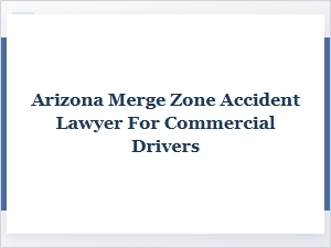 Settlement Strategies After Arizona Merge Zone Accidents